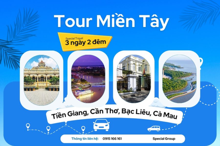 Tour Tiền Giang Cần Thơ Bạc Liêu Cà Mau